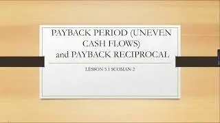 PAYBACK PERIOD UNEVEN CASH FLOW AND PAYBACK RECIPROCAL