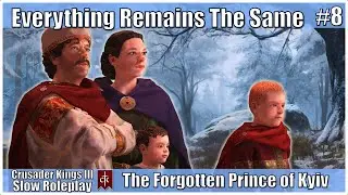 The Forgotten Prince of Kyiv CK3 Unlanded Slow Roleplay #8 - Everything Remains The Same