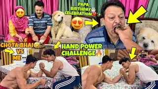 Papa Birthday Celebration🎂😍 Chota Bhai vs Me😱🔥 | Challenge Who will win ? First time on Youtube | 