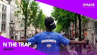 Smokey (PMR) - N The Trap [Official Video]