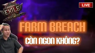 🔴BREACH C&Ograve;N NGON KH&Ocirc;NG? - POE 2 - M&Ugrave;A 0.3 - 1440p60fps