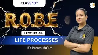 Life Processes | Transportation in Plants | Lecture-04 | Class-10 Biology