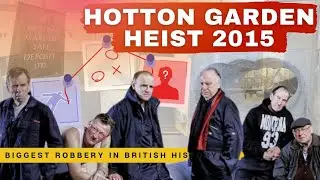 Hatton Garden Heist 2015 | Britain&rsquo;s Biggest Burglary