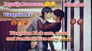 Wangxian one shot FF || Legally Romance 🤭 || One Shot || wangxian fanfiction explained in hindi ||