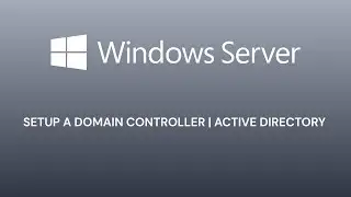 Active Directory | Setting up a Domain Controller