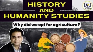 History -1: Why did we opt for agriculture ? [Bengali /English mixed]