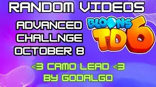 CAMO LEAD  | BTD6 Advanced Challenge | October 8, 2024