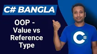C# Bangla Tutorial 61 : OOP |  Value Type vs Reference Type