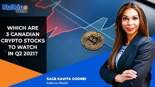 Which Are 3 Canadian Crypto Stocks To Watch In Q2 2021 ?