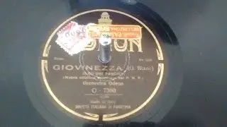 GIOVINEZZA INNO FASCISTA - 78 giri originale, 1926 - orchestra Odeon
