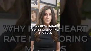Why Fetal Heart Rate Monitoring Matters