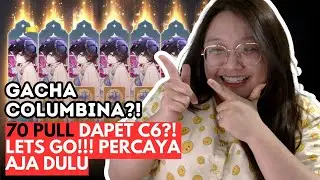 70 PULL DAPET C6 COLUMBINA LETS GO!! | GACHA COLUMBINA
