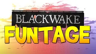 PIRATE HILARITY! - Blackwake (Pre-Alpha)