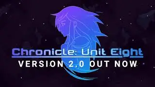 Chronicle: Unit Eight - 2.0 Release - Gameplay Trailer