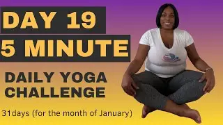 DAY 19 &mdash; Mood Boost Flow 5 Minute Yoga Flow 
