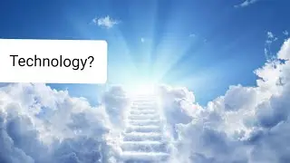Will there be technology in heaven?