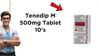 Tenedip M 500mg Tablet - Uses, Side Effects & Dosage