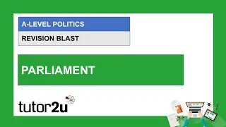 A-Level Politics Revision Blast | Parliament | 11 Mar 2021