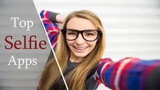 Top 4 Best Selfie Android Apps