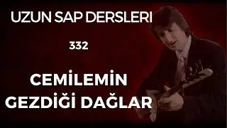332. Ders CEMİLEMİN GEZDİĞİ DAĞLAR Solfej Uzun Sap #uzunsapbağlama #saz
