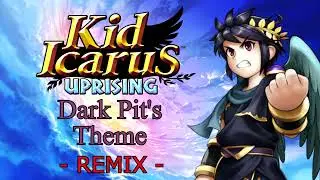 Dark Pit's Theme Remix! - Kid Icarus Uprising