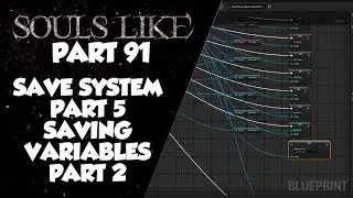 Souls Like Tutorial Part 91 | Save System Part 5 Saving Variables Part 2 | Unreal Engine 5