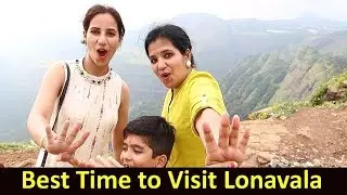 Best Time to Visit Lonavala -Timing, Weather, Season - For Honeymoon, With Family, Friends, Wife.