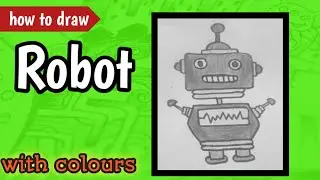 how to draw a Robot | Step by Step - Easy Tutorial