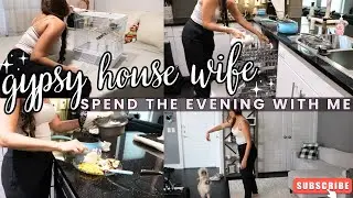 ✨SPEND THE EVENING WITH ME | CLEANING, GROCERY HAUL, MAKING DINNER GYPSY HOUSE WIFE