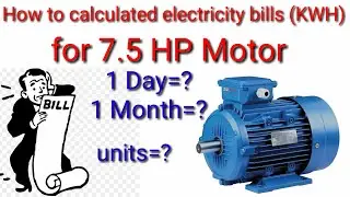 What is the formula for electricity bill? | calculate kwh 7.5HP MOTOR | Find out Units | Month bill