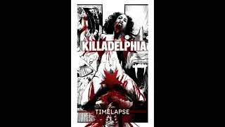 Killadelphia Issue 3 Timelapse