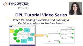 DPL Tutorial Video #4: Adding a Decision and Running a Decision Analysis to Produce Results