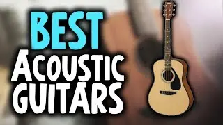 Best Acoustic Guitars in 2019 - GuitarSquid Reviews