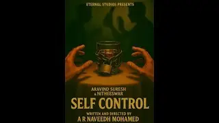 Self Control  - Tamil short film with English sub | Independant film by A R Naveedh Mohamed