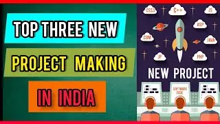 Top Three New Project Making In India ||