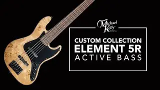 Michael Kelly Custom Collection Element 5R Bass