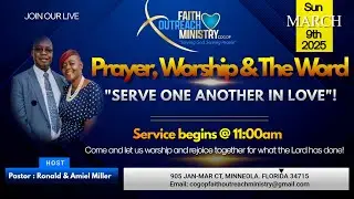 March 9th Faith Outreach Ministry Sunday Worship Service