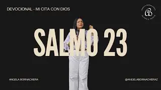 Mi Cita con Dios | Devocional 17 de enero | Devocionales diarios – Pastora Ángela Bornachera