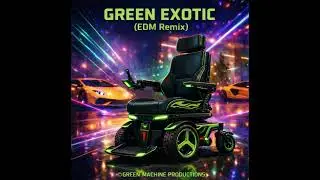 Green Exotic (Official EDM Remix) - Green Machine Productions