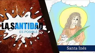 La Santidad es posible: Santa Inés