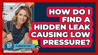 How Do I Find a Hidden Leak Causing Low Pressure?