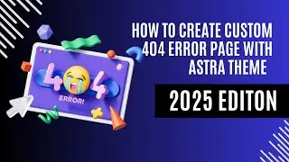 How to Create Custom 404 Error page With Astra Pro Theme