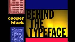 Behind the Typeface  Cooper Black