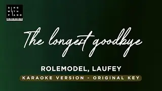 The longest goodbye - ROLE MODEL, Laufey (Original Key Karaoke) - Piano Instrumental Cover & Lyrics