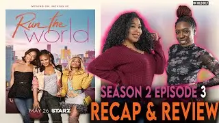 Run The World | Season 2 Episode 3 Recap & Review | &ldquo;Back to Business