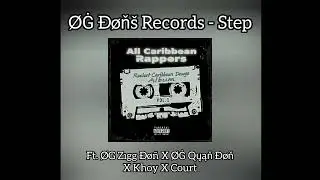 &Oslash;Ġ &ETH;&oslash;ň&scaron; Records - Step Ft. &Oslash;G Zıgg &ETH;&oslash;&ntilde; X &Oslash;Ġ Qųąň &ETH;&oslash;ň X Khoy X Court [Official Music Audio]