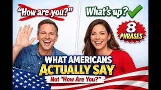 What Americans ACTUALLY Say Instead of 'How Are You?' (Not What You Learned!)