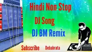 Hindi Non Stop// DJ remix Song//DjBM Remix