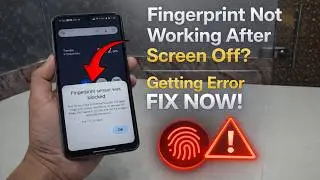 Fingerprint Not Working After Screen Off? Getting Error Fix Now!
