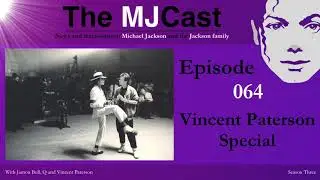 The MJCast - Episode 064: Vincent Paterson Special